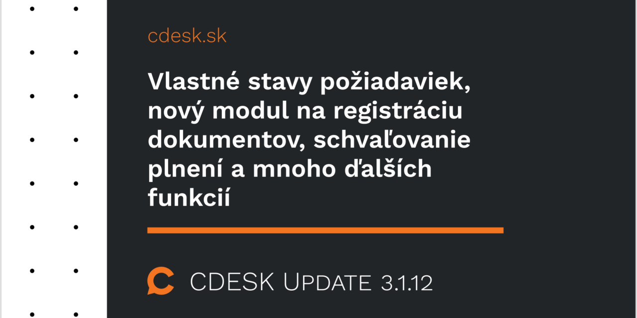 Vlastné stavy požiadaviek, nový modul na registráciu dokumentov, schvaľovanie plnení a mnoho ďalších funkcií