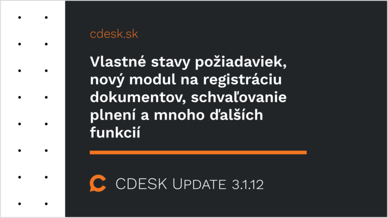 Vlastné stavy požiadaviek, nový modul na registráciu dokumentov, schvaľovanie plnení a mnoho ďalších funkcií