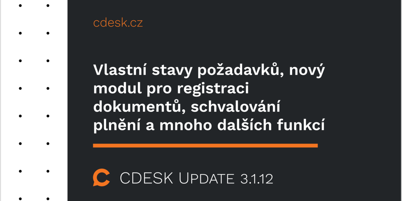 Vlastné stavy požiadaviek, nový modul na registráciu dokumentov, schvaľovanie plnení a mnoho ďalších funkcií
