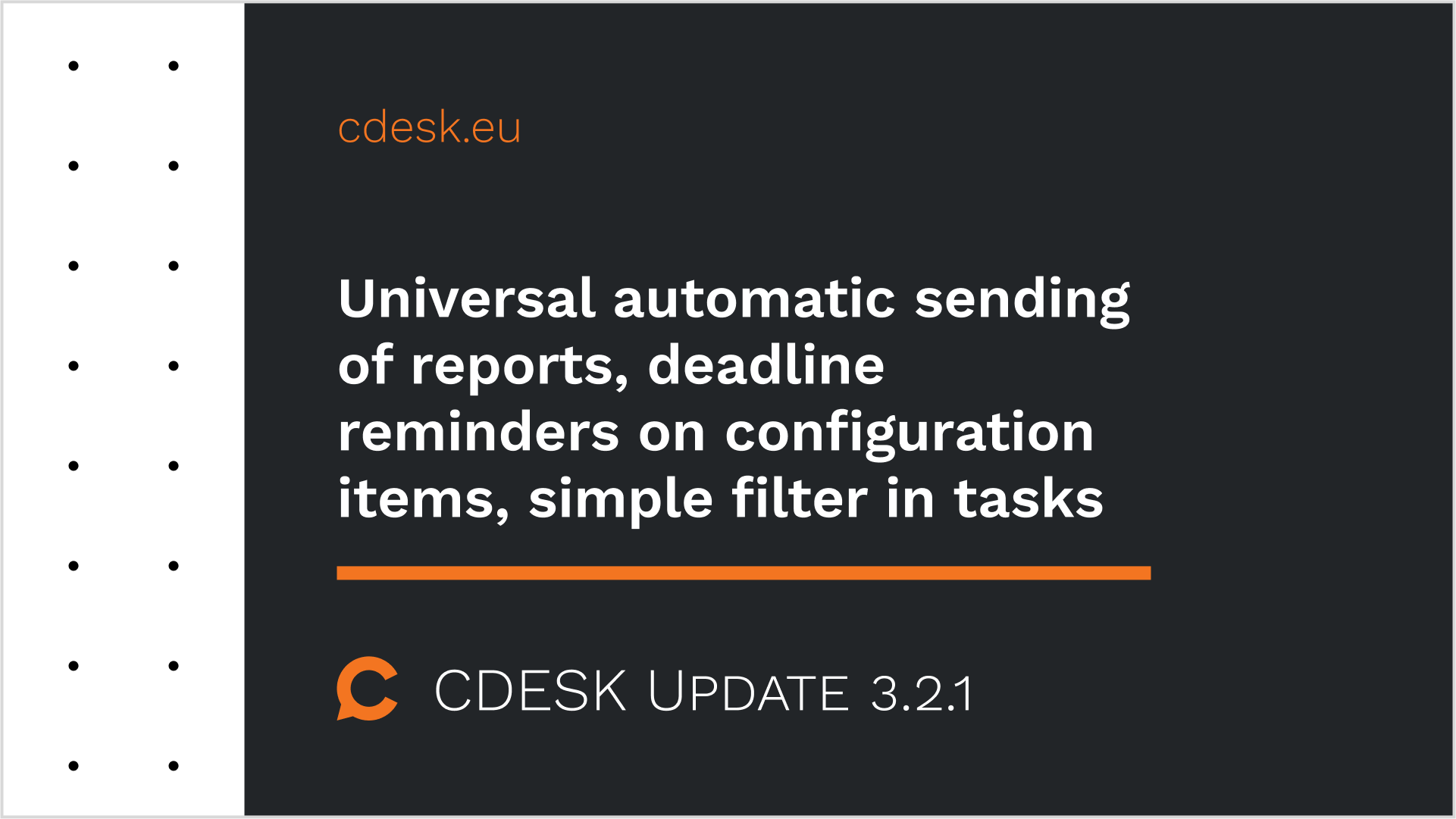 Univerzálne automatické odosielanie reportov, pripomínanie termínov na konfiguračných položkách, jednoduchý filter v úlohách