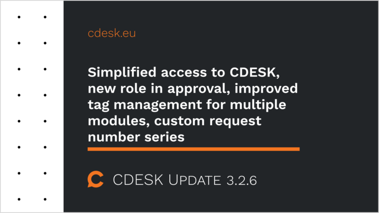 Zjednodušenie prístupu do CDESK, nová rola v schvaľovaní, vylepšený manažment tagov pre viaceré moduly, vlastné číselné rady požiadaviek