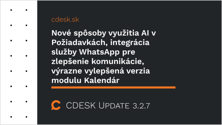 Nové spôsoby využitia AI v Požiadavkách, integrácia služby WhatsApp pre zlepšenie komunikácie, výrazne vylepšená verzia modulu Kalendár
